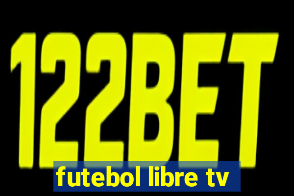 futebol libre tv